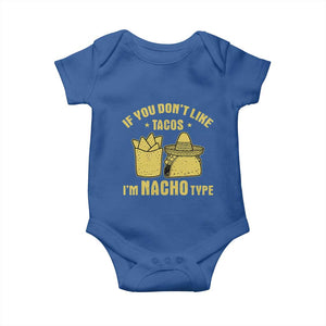 Funny If You Dont Like Tacos I'm Nacho Type Baby Onesie Mexican Food TS11 Royal Blue Print Your Wear
