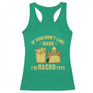 Funny If You Dont Like Tacos I'm Nacho Type Racerback Tank Top Mexican Food TS11 Irish Green Print Your Wear