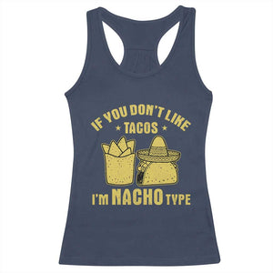 Funny If You Dont Like Tacos I'm Nacho Type Racerback Tank Top Mexican Food TS11 Navy Print Your Wear