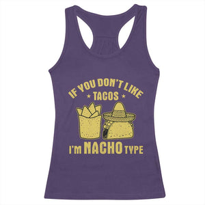 Funny If You Dont Like Tacos I'm Nacho Type Racerback Tank Top Mexican Food TS11 Purple Print Your Wear
