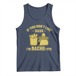 Funny If You Dont Like Tacos I'm Nacho Type Tank Top Mexican Food TS11 Navy Print Your Wear