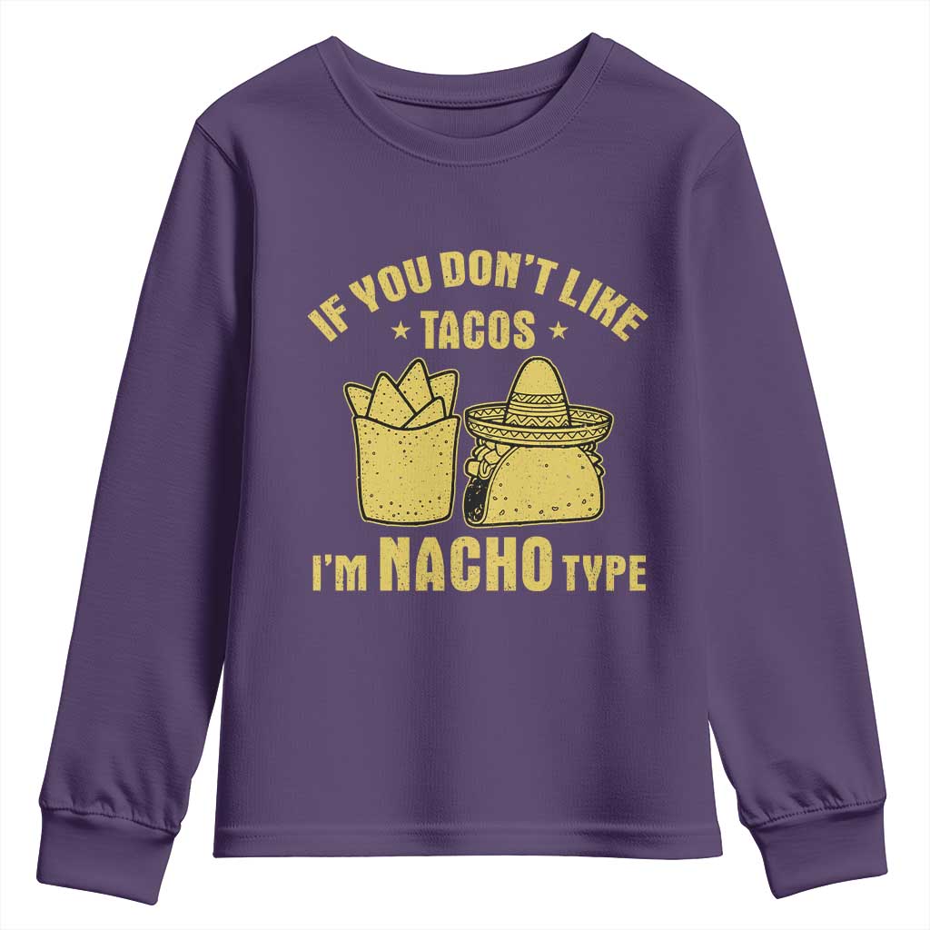 Funny If You Dont Like Tacos I'm Nacho Type Youth Sweatshirt Mexican Food TS11 Purple Print Your Wear