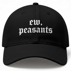 Ew Peasants Funny Medieval Renaissance Fair Baseball Cap