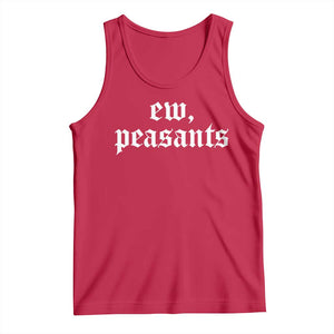 Ew Peasants Funny Medieval Renaissance Fair Tank Top