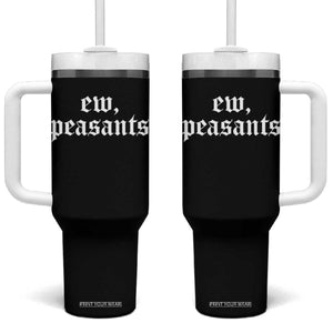 Ew Peasants Funny Medieval Renaissance Fair Tumbler With Handle