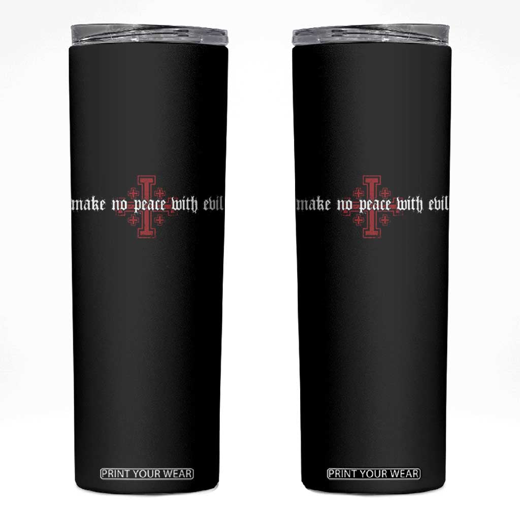 Make No Peace with Evil Knight Templar Jerusalem Crusade Cross Skinny Tumbler TS11 Black Print Your Wear