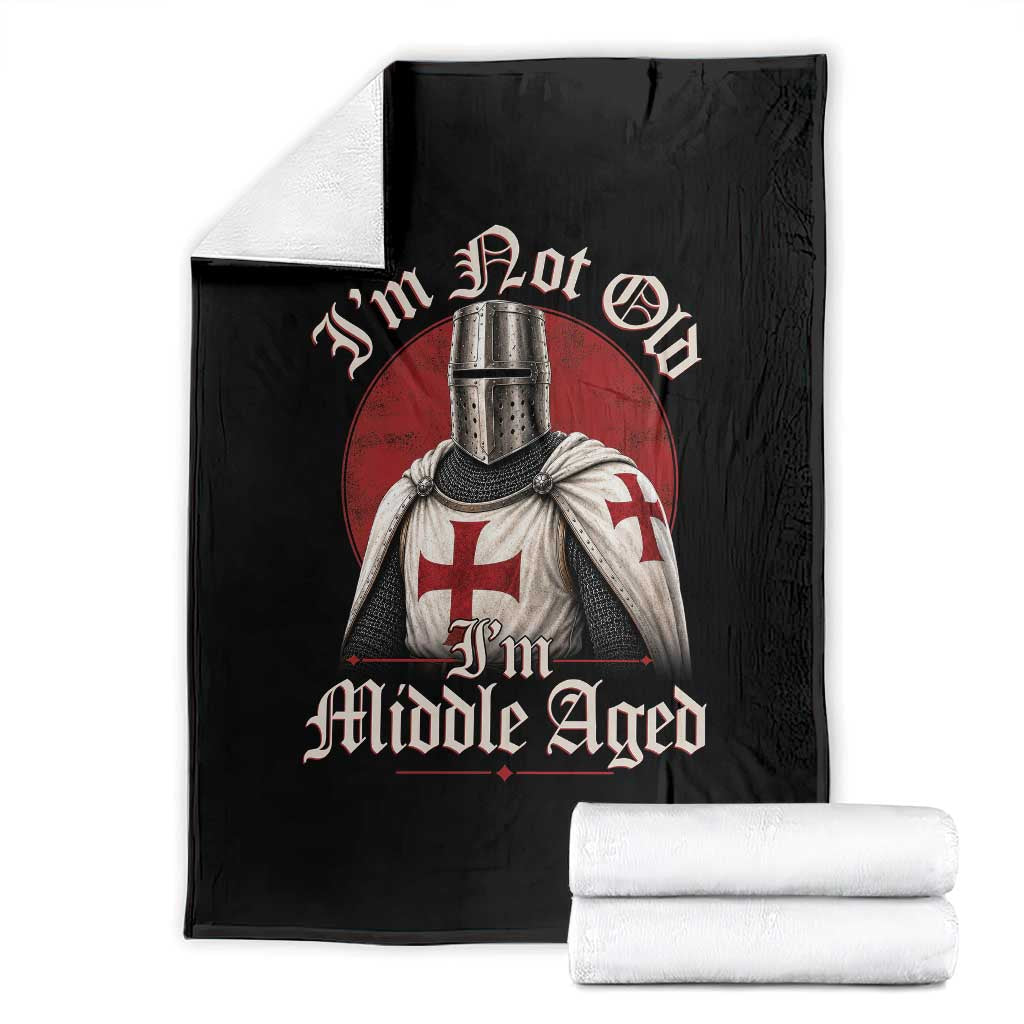 I Am Not Old I Am Middle Aged Funny Templar Knight Throw Blanket Medieval Ren Fair Humor
