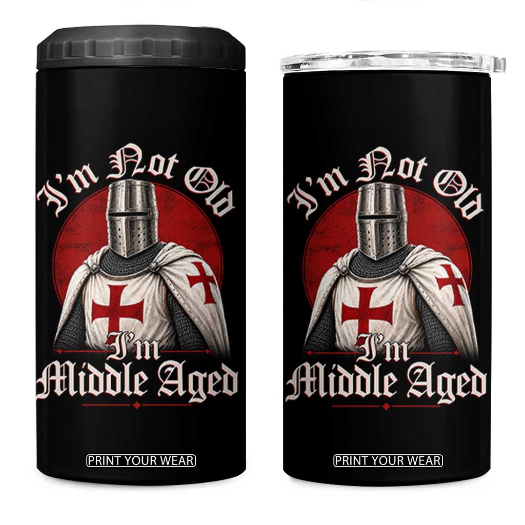 I Am Not Old I Am Middle Aged Funny Templar Knight 4 in 1 Can Cooler Tumbler Medieval Ren Fair Humor