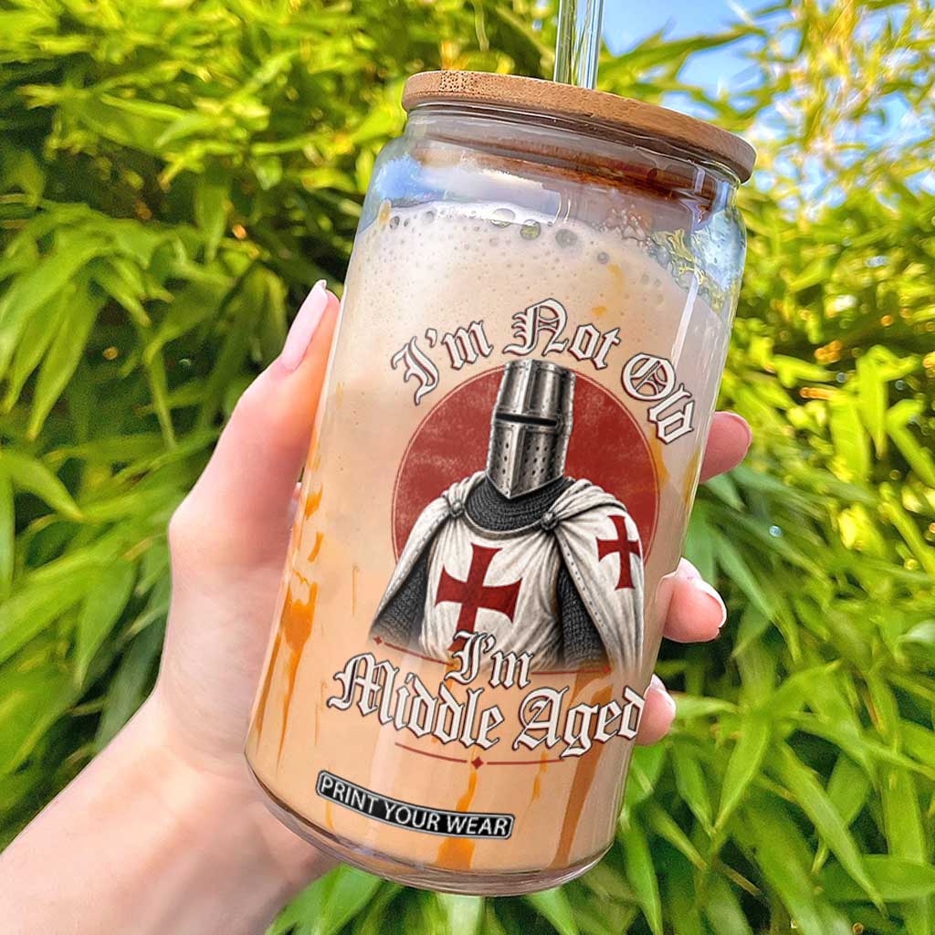 I Am Not Old I Am Middle Aged Funny Templar Knight Glass Can Medieval Ren Fair Humor