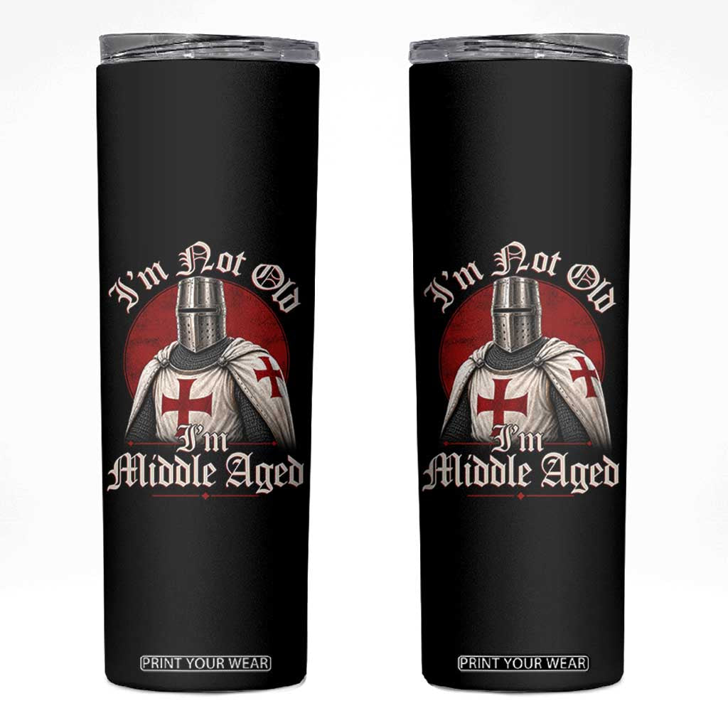 I Am Not Old I Am Middle Aged Funny Templar Knight Skinny Tumbler Medieval Ren Fair Humor