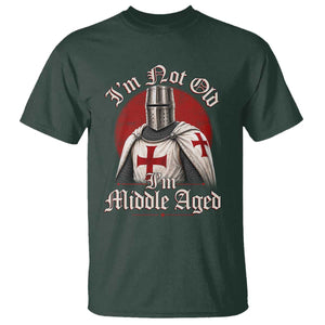 I Am Not Old I Am Middle Aged Funny Templar Knight T Shirt Medieval Ren Fair Humor
