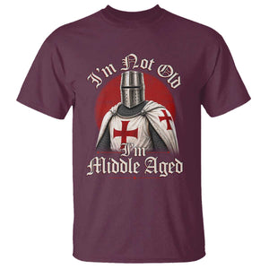 I Am Not Old I Am Middle Aged Funny Templar Knight T Shirt Medieval Ren Fair Humor
