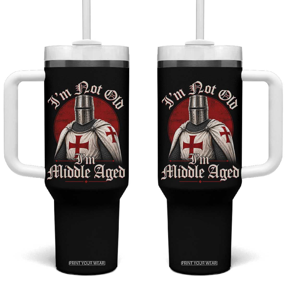 I Am Not Old I Am Middle Aged Funny Templar Knight Tumbler With Handle Medieval Ren Fair Humor