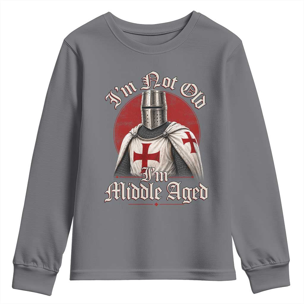 I Am Not Old I Am Middle Aged Funny Templar Knight Youth Sweatshirt Medieval Ren Fair Humor