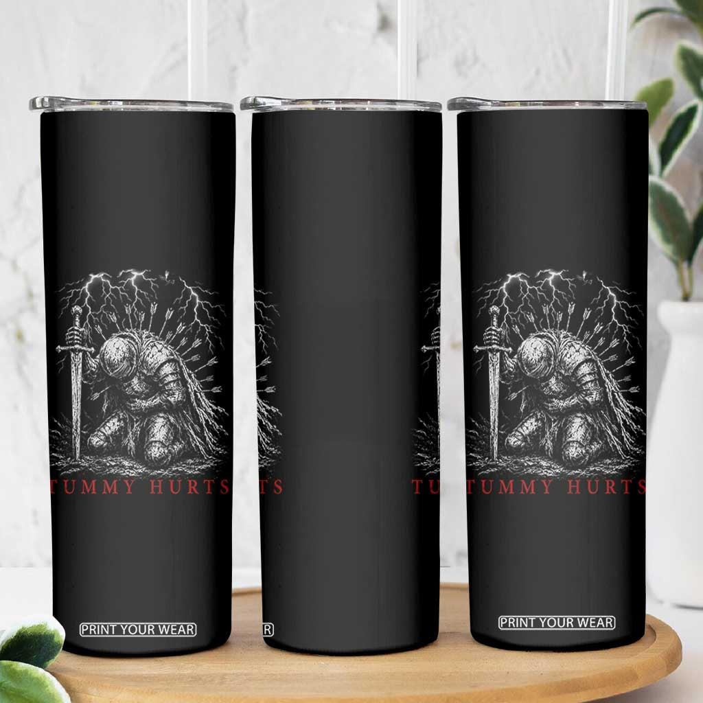 Tummy Hurts Funny Medieval Knight Dark Fantasy Humor Skinny Tumbler