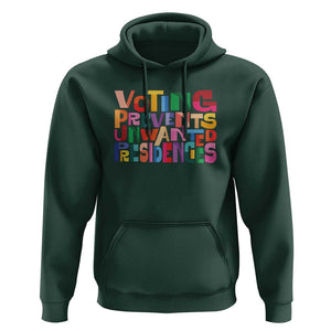 Voting Prevents Unwanted Presidencies Hoodie US Election Political 2024 TS11 Dark Forest Green Print Your Wear