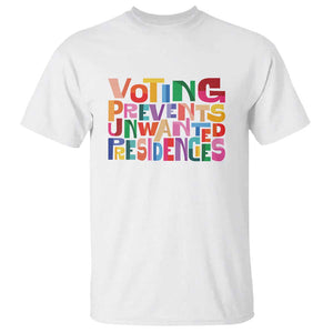 Voting Prevents Unwanted Presidencies T Shirt US Election Political 2024 TS11 White Print Your Wear