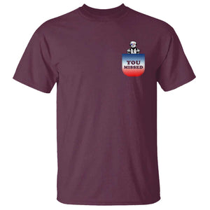 Funny Trump 2024 T Shirt You Missed Trump In Your Pocket American Flag TS11 Maroon Print Your Wear