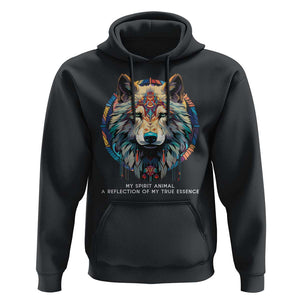 Native Americans Hoodie My Spirit Animal A Reflection Of My True Essence Wolf TS11 Black Print Your Wear