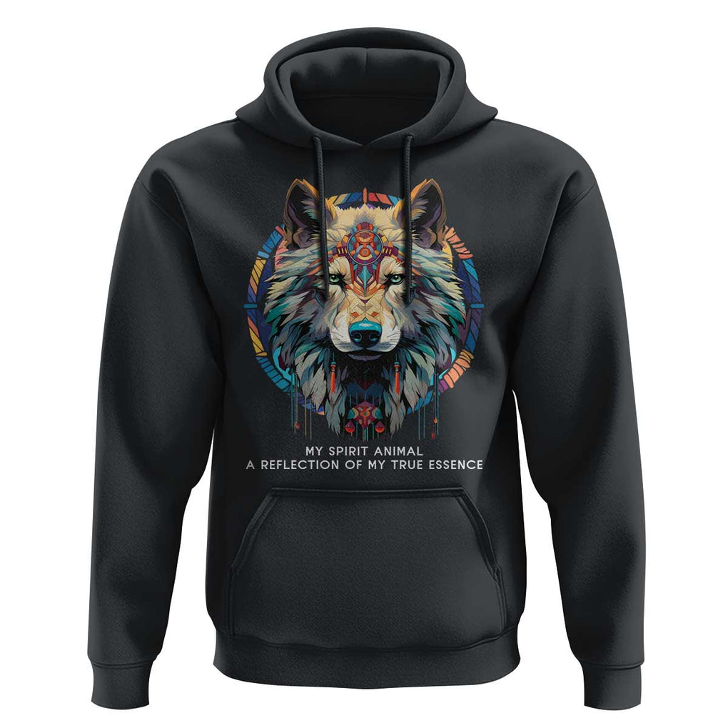 Native Americans Hoodie My Spirit Animal A Reflection Of My True Essence Wolf TS11 Black Print Your Wear