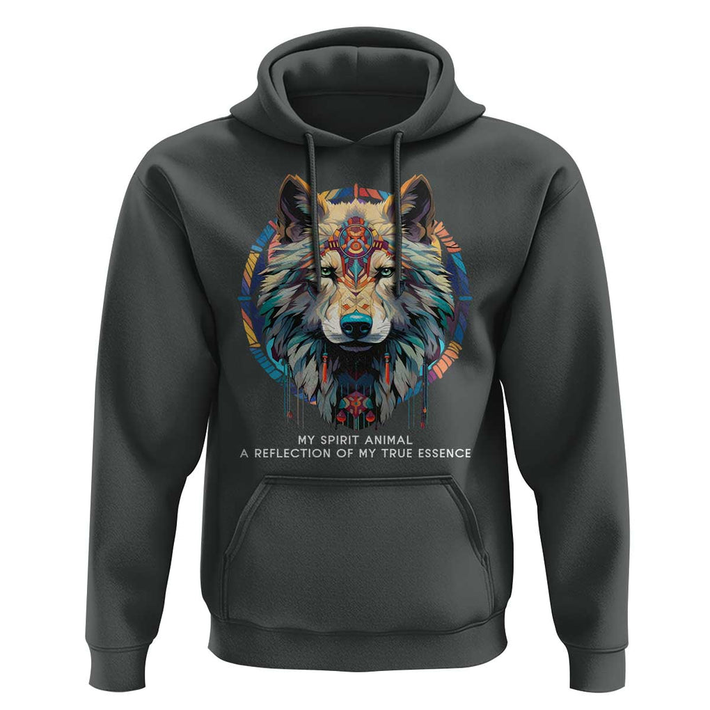 Native Americans Hoodie My Spirit Animal A Reflection Of My True Essence Wolf TS11 Dark Heather Print Your Wear