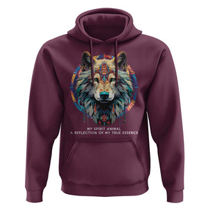 Native Americans Hoodie My Spirit Animal A Reflection Of My True Essence Wolf TS11 Maroon Print Your Wear