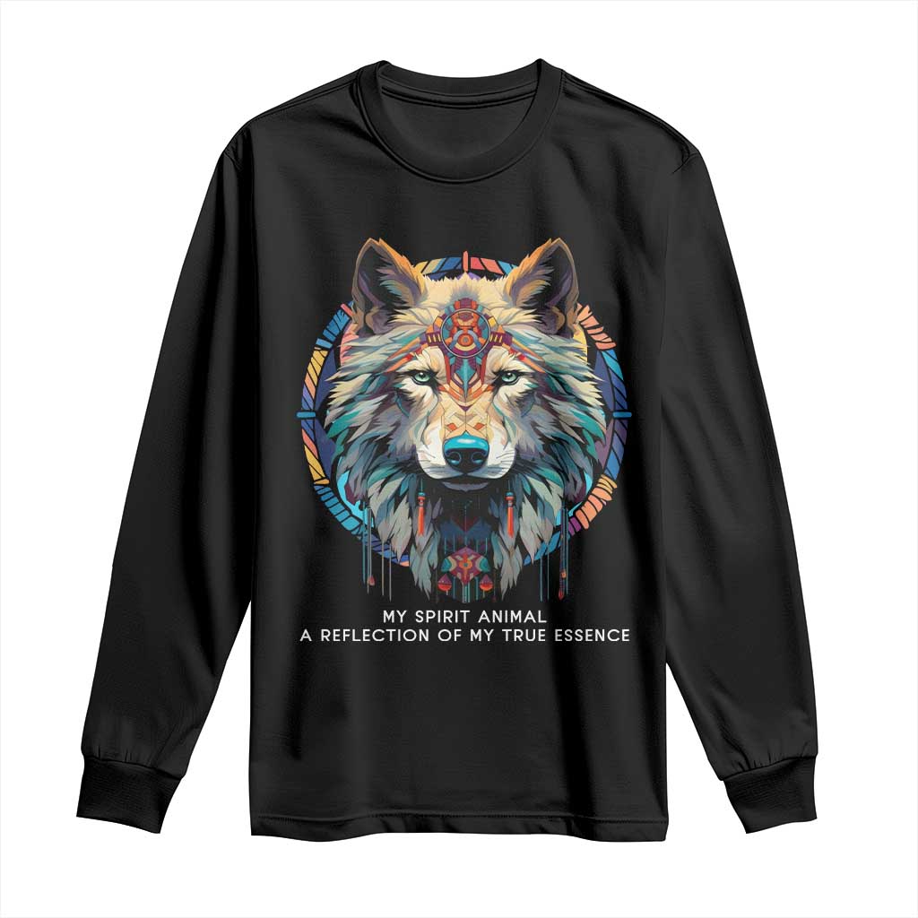 Native Americans Long Sleeve Shirt My Spirit Animal A Reflection Of My True Essence Wolf TS11 Black Print Your Wear