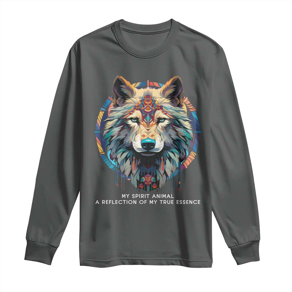 Native Americans Long Sleeve Shirt My Spirit Animal A Reflection Of My True Essence Wolf TS11 Dark Heather Print Your Wear