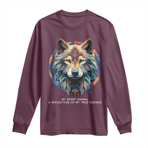 Native Americans Long Sleeve Shirt My Spirit Animal A Reflection Of My True Essence Wolf TS11 Maroon Print Your Wear