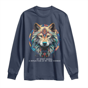 Native Americans Long Sleeve Shirt My Spirit Animal A Reflection Of My True Essence Wolf TS11 Navy Print Your Wear