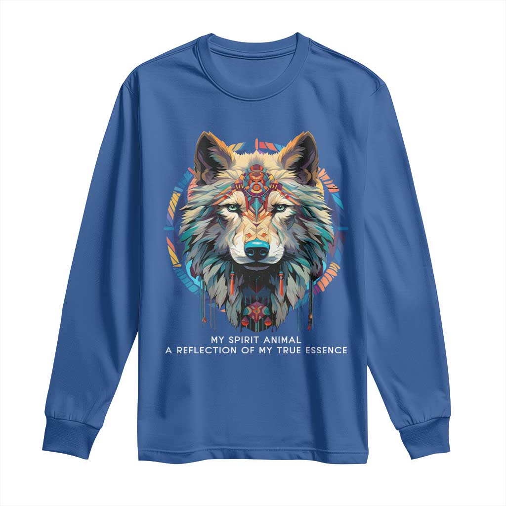 Native Americans Long Sleeve Shirt My Spirit Animal A Reflection Of My True Essence Wolf TS11 Royal Blue Print Your Wear