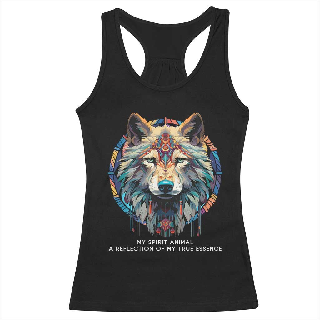 Native Americans Racerback Tank Top My Spirit Animal A Reflection Of My True Essence Wolf TS11 Black Print Your Wear