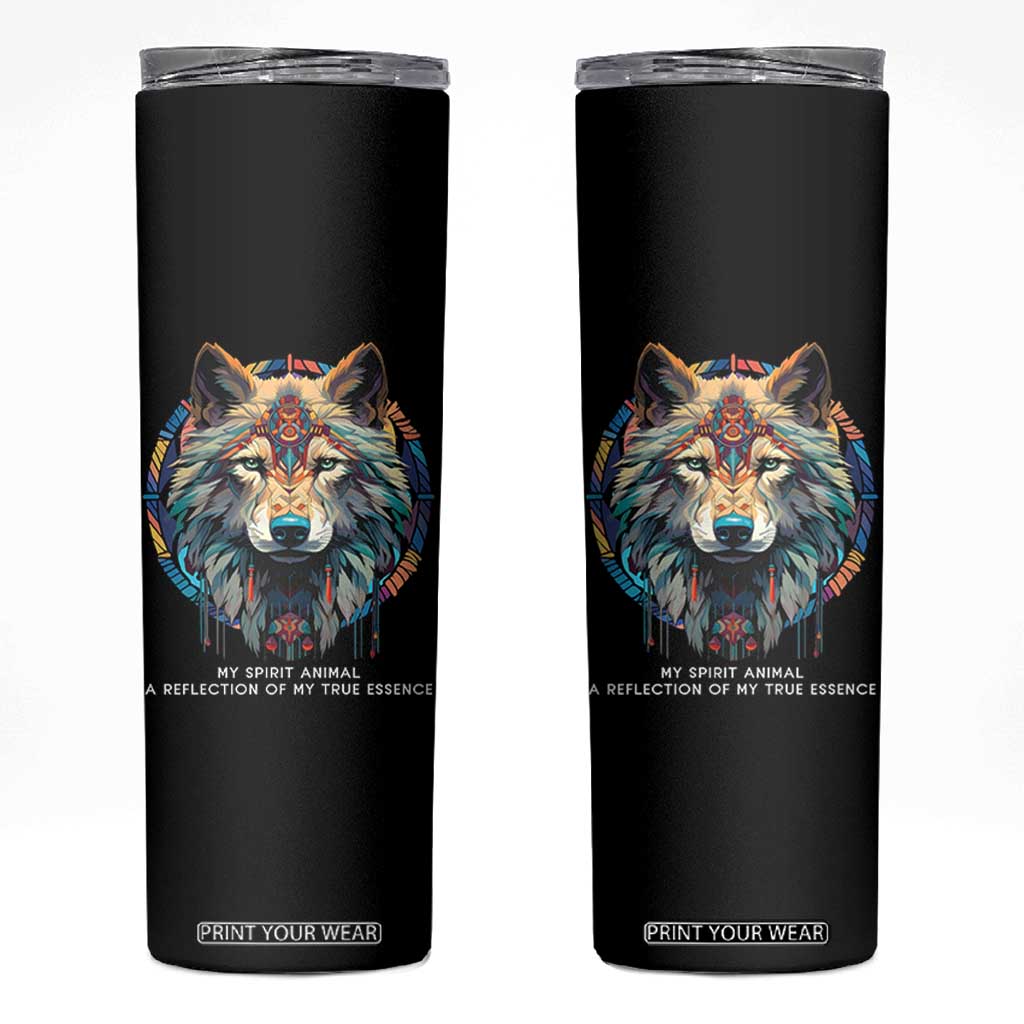 Native Americans Skinny Tumbler My Spirit Animal A Reflection Of My True Essence Wolf TS11 Black Print Your Wear