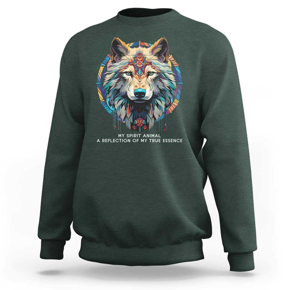 Native Americans Sweatshirt My Spirit Animal A Reflection Of My True Essence Wolf TS11 Dark Forest Green Print Your Wear