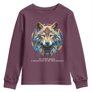 Native Americans Youth Sweatshirt My Spirit Animal A Reflection Of My True Essence Wolf TS11 Maroon Print Your Wear