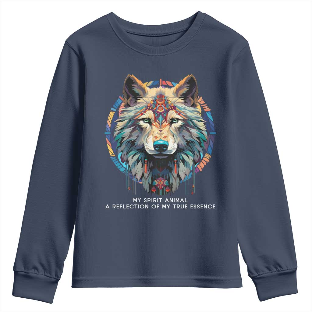 Native Americans Youth Sweatshirt My Spirit Animal A Reflection Of My True Essence Wolf TS11 Navy Print Your Wear