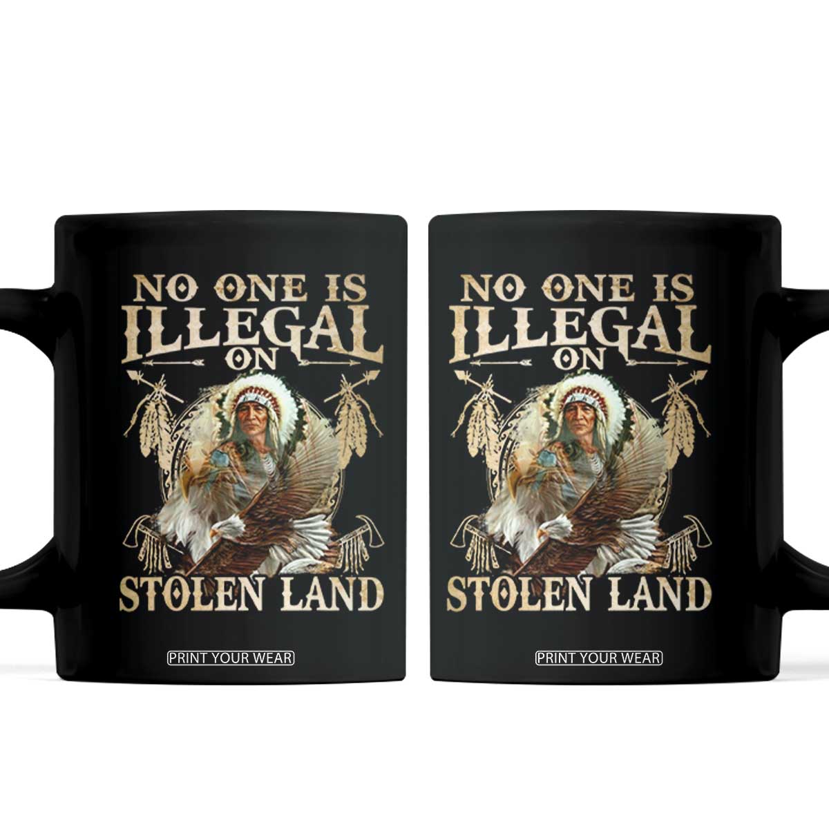 Native American Coffee Mug No One Is Illegal On Stolen Land Eagle Tribe TS11 Black Print Your Wear