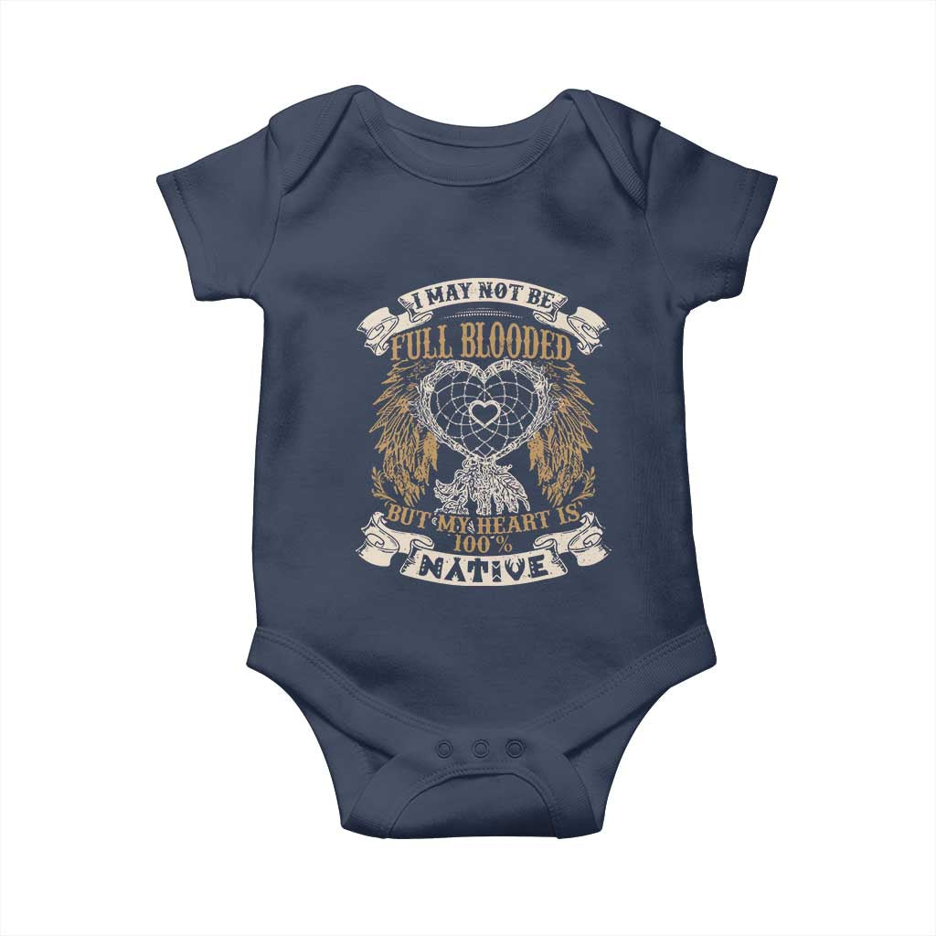 Native American Baby Onesie I May Not Be Full Blooded But My Heart Is 100% Native Dreamcatcher TS11 Navy Print Your Wear