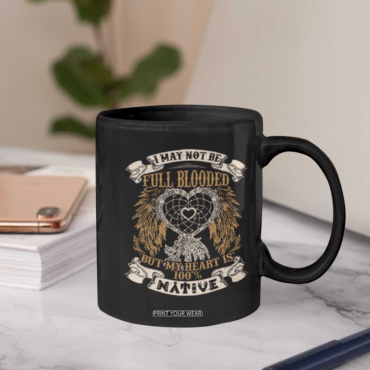Native American Coffee Mug I May Not Be Full Blooded But My Heart Is 100% Native Dreamcatcher TS11 Print Your Wear