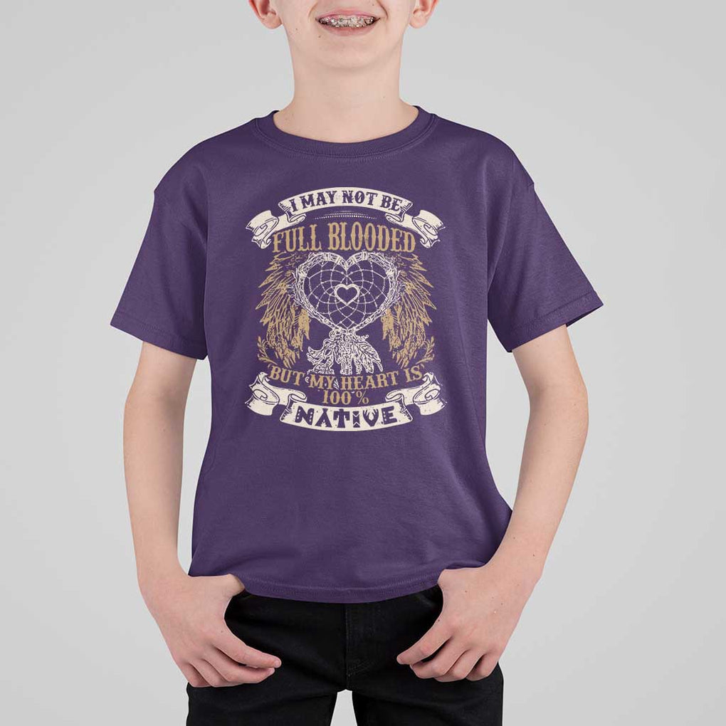 Native American T Shirt For Kid I May Not Be Full Blooded But My Heart Is 100% Native Dreamcatcher TS11 Purple Print Your Wear