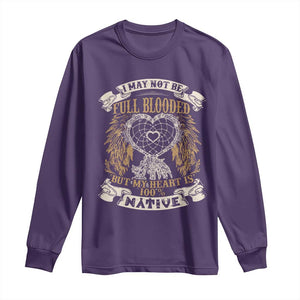 Native American Long Sleeve Shirt I May Not Be Full Blooded But My Heart Is 100% Native Dreamcatcher TS11 Purple Print Your Wear
