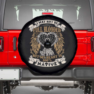 Native American Spare Tire Cover I May Not Be Full Blooded But My Heart Is 100% Native Dreamcatcher TS11 Black Print Your Wear
