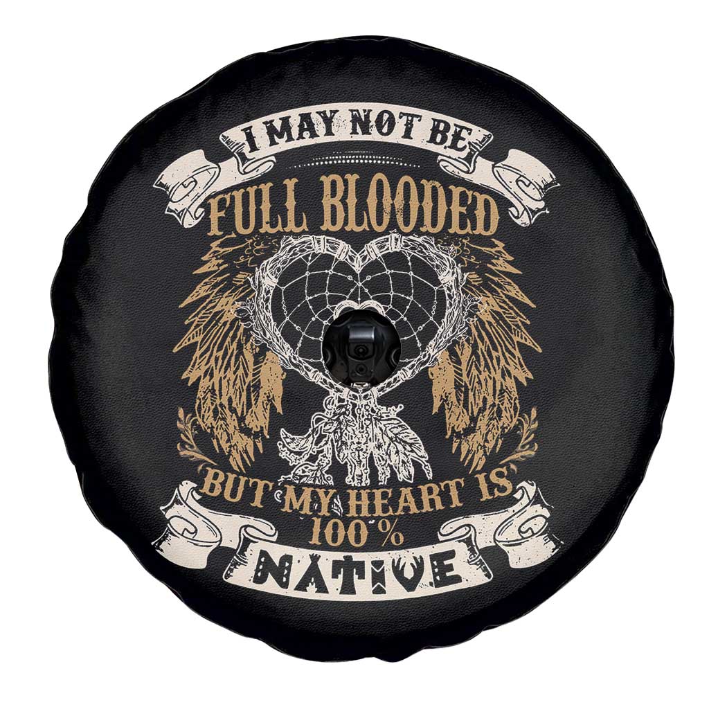 Native American Spare Tire Cover I May Not Be Full Blooded But My Heart Is 100% Native Dreamcatcher TS11 Print Your Wear