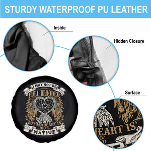 Native American Spare Tire Cover I May Not Be Full Blooded But My Heart Is 100% Native Dreamcatcher TS11 Print Your Wear