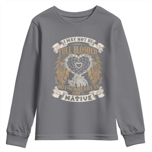 Native American Youth Sweatshirt I May Not Be Full Blooded But My Heart Is 100% Native Dreamcatcher TS11 Charcoal Print Your Wear