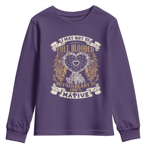 Native American Youth Sweatshirt I May Not Be Full Blooded But My Heart Is 100% Native Dreamcatcher TS11 Purple Print Your Wear