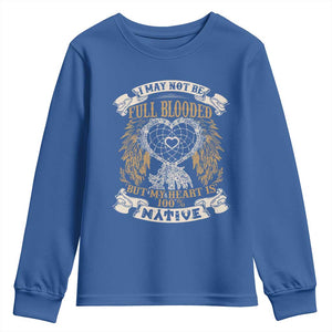 Native American Youth Sweatshirt I May Not Be Full Blooded But My Heart Is 100% Native Dreamcatcher TS11 Royal Blue Print Your Wear