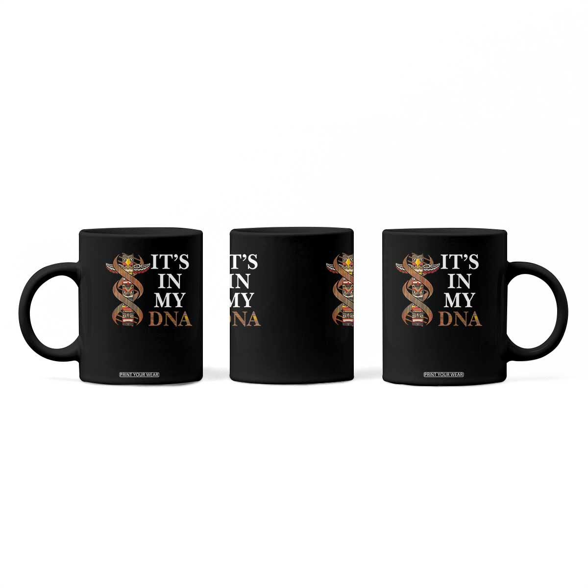 Native American Coffee Mug It's In My DNA Totem Indigenous USA TS11 Print Your Wear