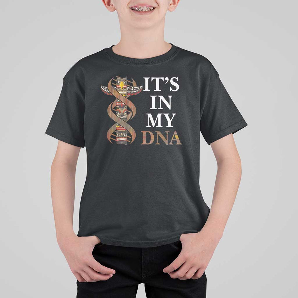 Native American T Shirt For Kid It's In My DNA Totem Indigenous USA TS11 Black Print Your Wear