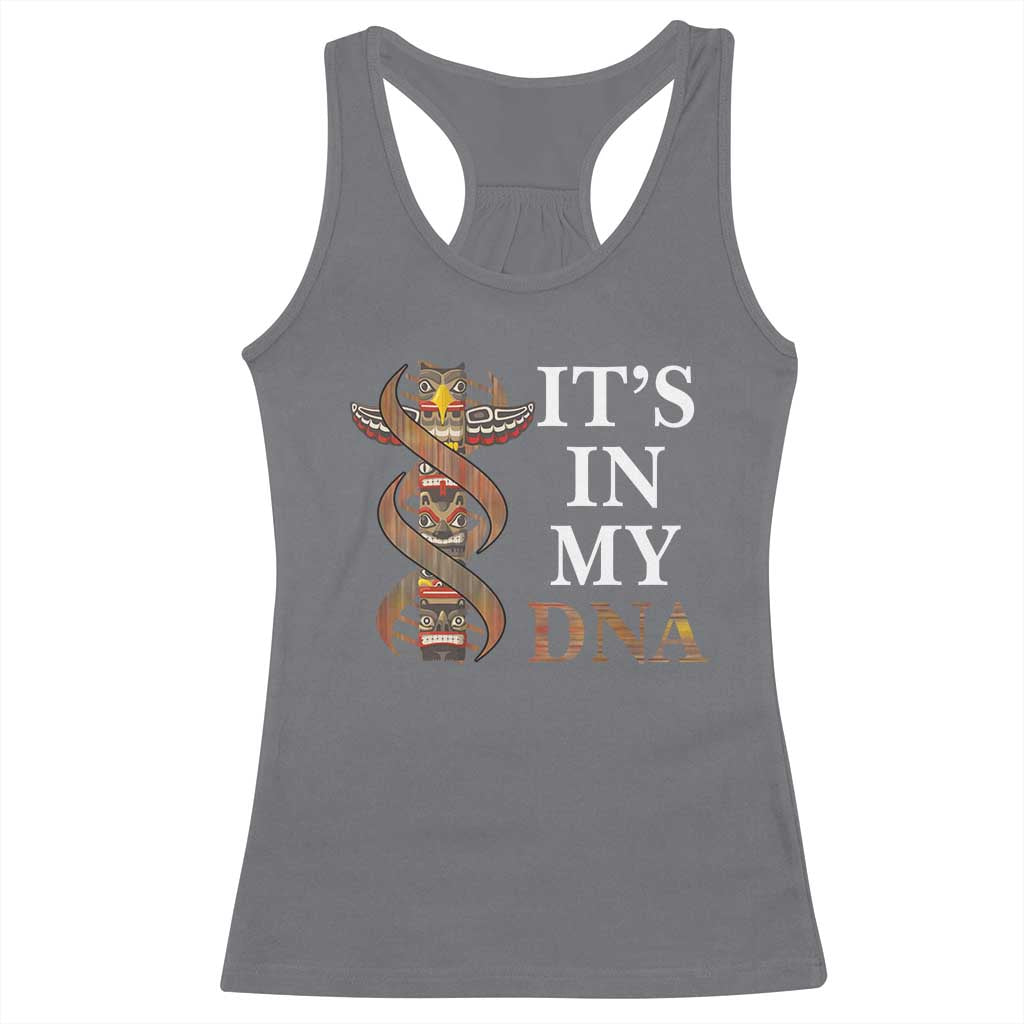 Native American Racerback Tank Top It's In My DNA Totem Indigenous USA TS11 Charcoal Print Your Wear